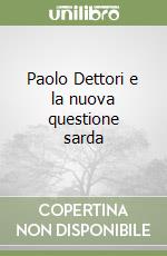 Paolo Dettori e la nuova questione sarda libro