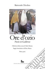 Ore d'ozio. Poesie in gallurese. Ediz. critica libro