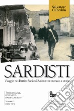 Sardisti. Viaggio nel Partito Sardo d'Azione tra cronaca e storia. Vol. 2: (1949-1975) libro