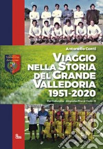 Viaggio nella storia del grande Valledoria 1951-2020. Dal Codaruina-Ampurias fino al Covid-19