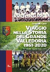 Viaggio nella storia del grande Valledoria 1951-2020. Dal Codaruina-Ampurias fino al Covid-19 libro