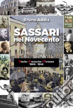 Sassari nel Novecento. Storia. Cronache. Persone 1900-1949 libro