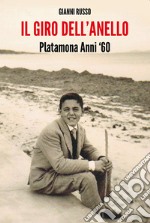 Giro dell'anello. Platamona anni '60 libro