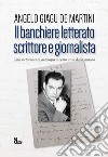 Il banchiere letterato scrittore e giornalista. Una sorprendente antologia a cento anni dalla nascita libro