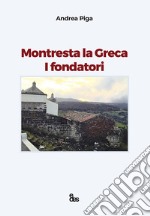 Montresta la grana. I fondatori. Ediz. italiana e spagnola