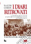 I diari ritrovati. La straordinaria avventura dei metalmeccanici sardi raccontata da un protagonista. Gli anni delle grandi battaglie sindacali: 1974-1978 libro di Cubeddu Salvatore