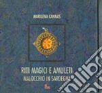 Riti magici e amuleti. Malocchio in Sardegna. Ediz. illustrata libro