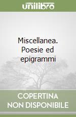 Miscellanea. Poesie ed epigrammi libro