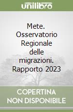 Mete. Osservatorio Regionale delle migrazioni. Rapporto 2023 libro