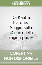 Da Kant a Platone. Saggio sulla «Critica della ragion pura»