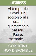 Al tempo del Covid. Dal soccorso alla cura. La quarantena a Sassari. Paure, memorie, immagini