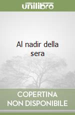 Al nadir della sera libro