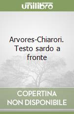 Arvores-Chiarori. Testo sardo a fronte libro
