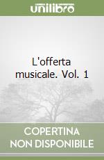 L'offerta musicale. Vol. 1 libro