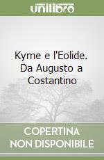 Kyme e l'Eolide. Da Augusto a Costantino libro