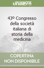 43º Congresso della società italiana di storia della medicina