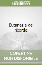 Eutanasia del ricordo