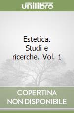 Estetica. Studi e ricerche. Vol. 1 libro