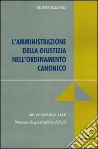 L'amministrazione della giustizia nell'orientamento canonico libro