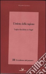 L'istinto della ragione. Logica, vita, diritto in Hegel libro