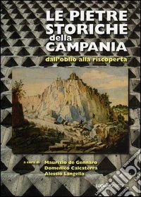 Le pietre storiche della Campania dall'oblio alla riscoperta