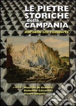 Le pietre storiche della Campania dall'oblio alla riscoperta libro