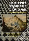 Le pietre storiche della Campania dall'oblio alla riscoperta libro