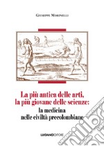 La più antica delle arti, la più giovane delle scienze: la medicina nelle civiltà precolombiane