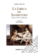 La lirica del Sansevero. Poesie, prose, traduzioni