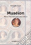 Muséion. Musica, filosofia, letteratura, storia libro