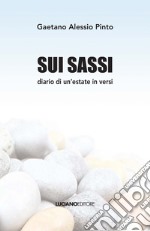 Sui sassi. Diario di un'estate in versi