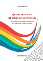 Quadro normativo sull'integrazione/inclusione. Dallo sfondo internazionale e comunitario alla legislazione scolastica italiana