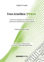 From demolition to reuse. Innovative techniques for the recovery of construction and demolition waste materials libro