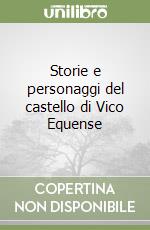 Storie e personaggi del castello di Vico Equense libro