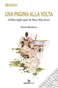 Una pagina alla volta. Il libro degli ospiti di Mary May Davis libro