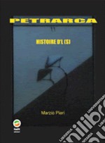 Petrarca. Histoire d'l(s) libro