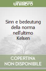 Sinn e bedeutung della norma nell'ultimo Kelsen libro