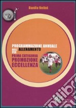 Programmazione annuale dell'allenamento per prima categoria, promozione, eccellenza libro