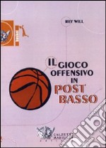 Il gioco offensivo in post basso. DVD. Con libro libro