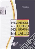 Prevenzione e recupero degli infortuni nel calcio. DVD. Con libro libro