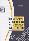 Prevenzione e recupero degli infortuni nel calcio. DVD. Con libro libro