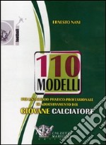 Centodieci modelli per un metodo pratico-professionale di addestramento del giovane calciatore. DVD. Con libro libro