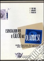 Esercitazioni per il calcio all'olandese. Dalla rimessa del portiere alla ripartenza offensiva. DVD. Con libro. Vol. 2 libro