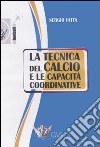 La tecnica del calcio e le capacità coordinative. Con DVD libro