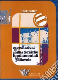 Esercitazioni per le abilità tecniche fondamentali della pallavolo. Le specializzazioni. DVD. Con libro libro