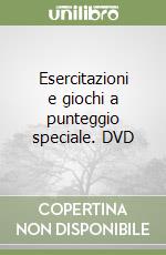 Esercitazioni e giochi a punteggio speciale. DVD libro