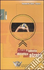 Arte, talento e didattica dell'alzata. DVD. Con libro