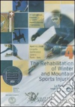 The rehabilitation of winter and mountain sports injuries-La riabilitazione negli sport invernali e di montagna. Atti del Convegno (Torino, 1-2 2006). DVD. Ediz. bilingue. Vol. 4