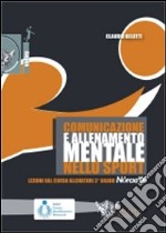 Comunicazione e allenamento mentale nello sport. Con DVD libro