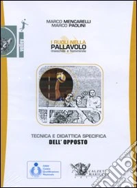 Tecnica e didattica specifica dell'opposto. I ruoli nella pallavolo maschile e femminile. DVD. Con libro libro